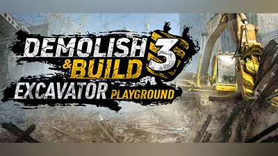 Demolish & Build 3: Excavator Playground Bundle