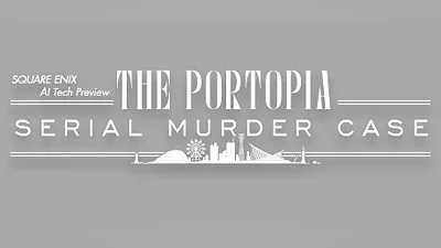 SQUARE ENIX AI Tech Preview: THE PORTOPIA SERIAL MURDER CASE Bundle
