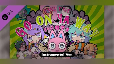 Goonya Monster - Additional BGM : GO ON YA WAY(Instrumental Ver.)/FAKE TYPE. feat. Chogakusei Bundle