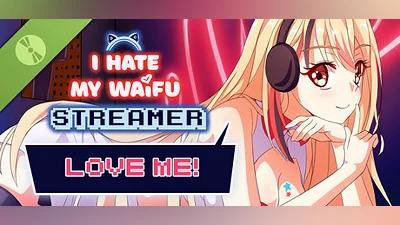 I Hate My Waifu Streamer Demo Bundle
