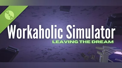 Workaholic Simulator: Leaving the Dream Demo Bundle