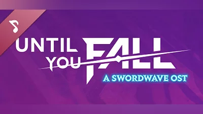 Until You Fall - A Swordwave OST Bundle