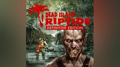 DEAD ISLAND: RIPTIDE DEFINITIVE STEAM KEY