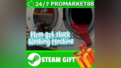 GIFT STEAM Mom got stuck in the washing machine