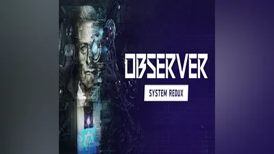 Observer: System Redux Steam Gift AUTO RU CIS