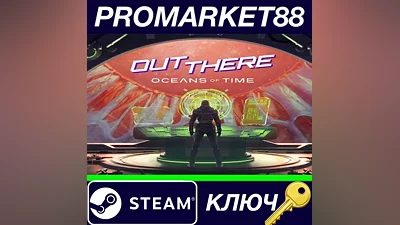 Out There: Oceans of Time Steam Key GLOBAL