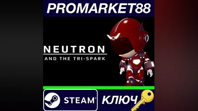 Neutron and the Tri-Spark Steam Key GLOBAL