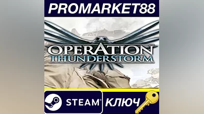 Operation Thunderstorm Steam Key GLOBAL