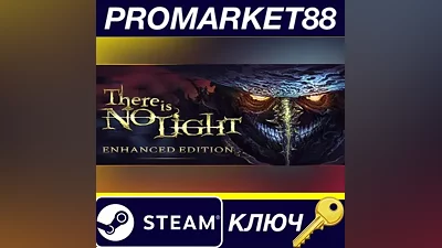 There Is No Light: Enhanced Edition Steam Key GLOBA