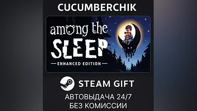Among the Sleep - Enhanced Edition STEAM GIFT AUTO RU+World