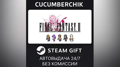 FINAL FANTASY II STEAM GIFT AUTO RU+World