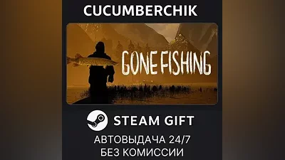 GONE Fishing STEAM GIFT AUTO RU+World