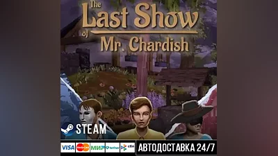 The Last Show of Mr. Chardish Steam Gift