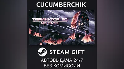 Terminator 2D: NO FATE STEAM GIFT AUTO RU+World