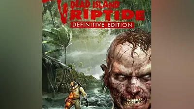 Dead Island: Riptide Definitive Edition (Steam key | RU+CIS)