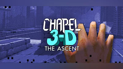 Chapel 3-D: The Ascent