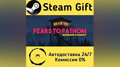 Fears to Fathom - Ironbark Lookout Steam Gift