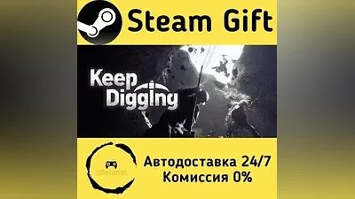 Keep Digging Steam Gift RU/KZ/etc Autodelivery