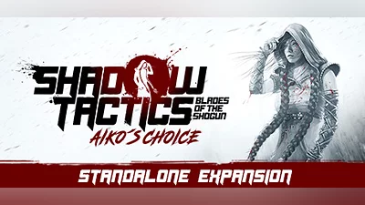 Shadow Tactics: Blades of the Shogun - Aiko's Choice (PC) [Global] [Standard]