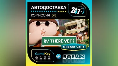 RV There Yet? / STEAM GIFT / Select Countries