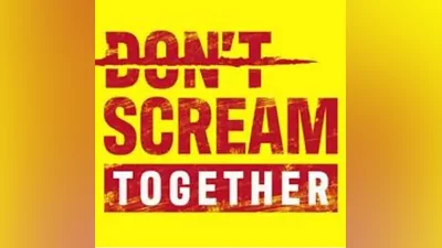 DON'T SCREAM TOGETHER Choose Regions Auto-Delivery 24/7