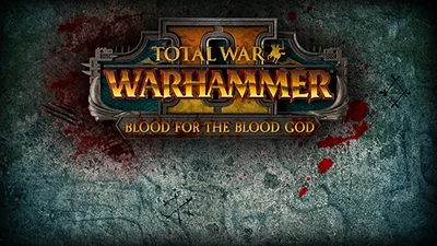 Total War WARHAMMER II Blood for the Blood God II (DLC) [Global] [Standard]