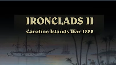 Ironclads II Caroline Islands War 1885