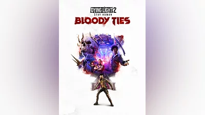 Dying Light 2 Stay Human - Reloaded Edition - Dying Light 2 Stay Human: Bloody Ties