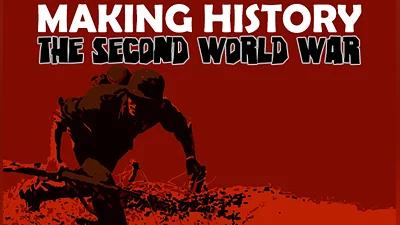 Making History: The Second World War