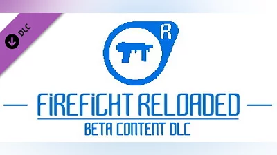 FIREFIGHT RELOADED - Beta Versions DLC
