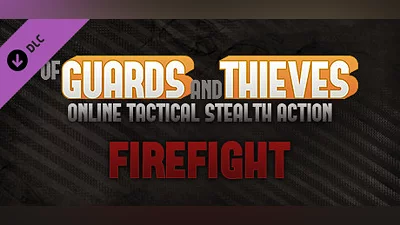 Of Guards and Thieves - Firefight