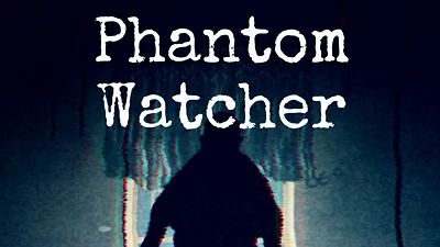 Phantom Watcher