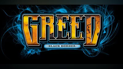 GREED: Black Border