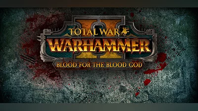 Total War: WARHAMMER II - Blood for the Blood God II